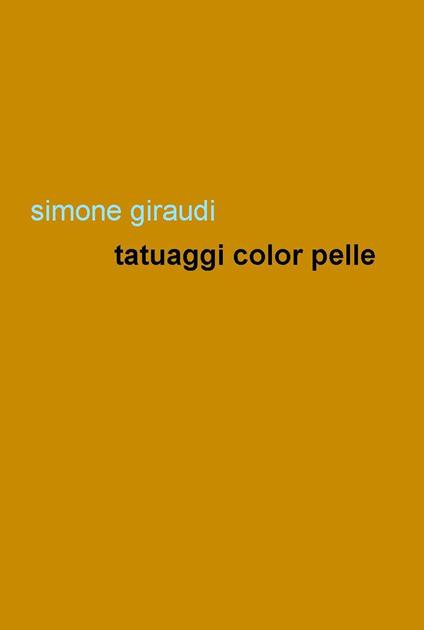Tatuaggi color pelle - Simone Giraudi - copertina