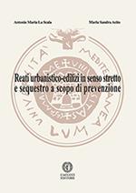 Reati urbanistico-edilizi in senso stretto e sequestro a scopo di prevenzione