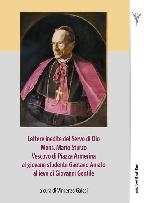 Lettere inedite del servo di Dio mons. Mario Sturzo vescovo di Piazza Armerina al giovane studente Gaetano Amato allievo di Giovanni Gentile - Mario Sturzo - copertina