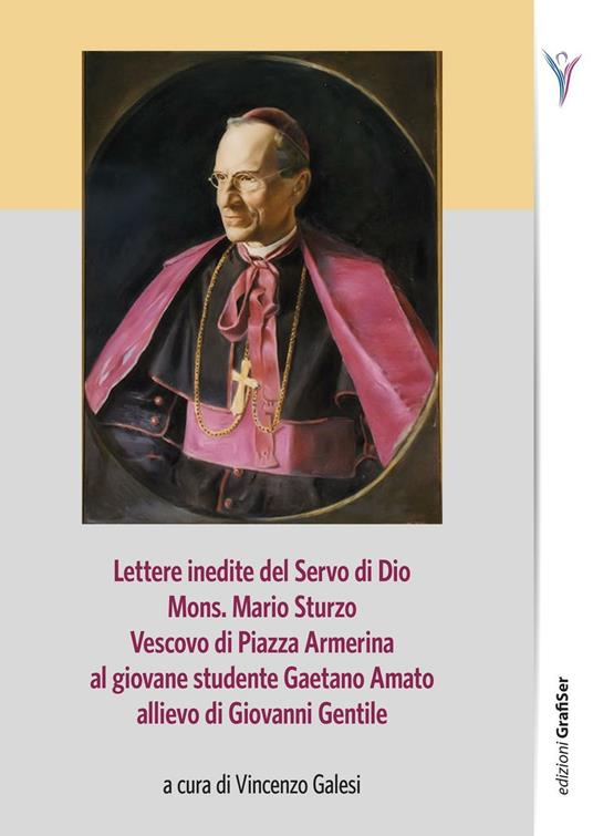 Lettere inedite del servo di Dio mons. Mario Sturzo vescovo di Piazza Armerina al giovane studente Gaetano Amato allievo di Giovanni Gentile - Mario Sturzo - copertina