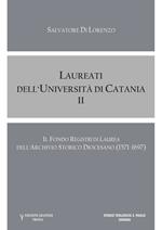 Laureati dell'Università di Catania. Il fondo «Registri di Laurea» dell' Archivio Storico Diocesano (1571-1697). Vol. 2