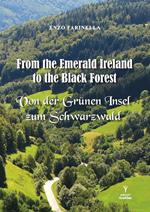 From the Emerald Ireland to the Black Forest-Von der Grunen Insel zum Schwarzwald