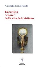 Eucaristia «cuore» della vita del cristiano