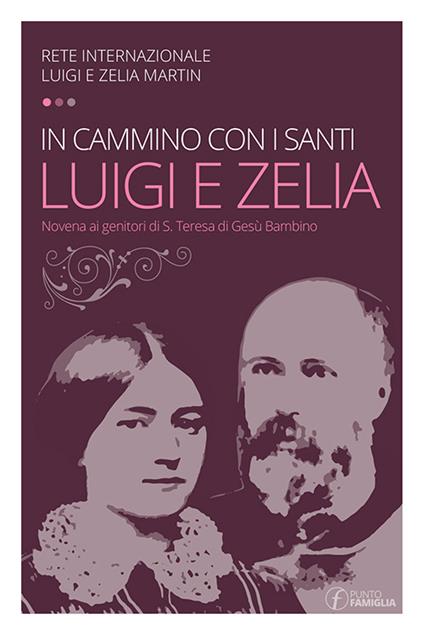 In cammino con i santi Luigi e Zelia Martin. Novena ai genitori di S. Teresa di Gesù Bambino - copertina