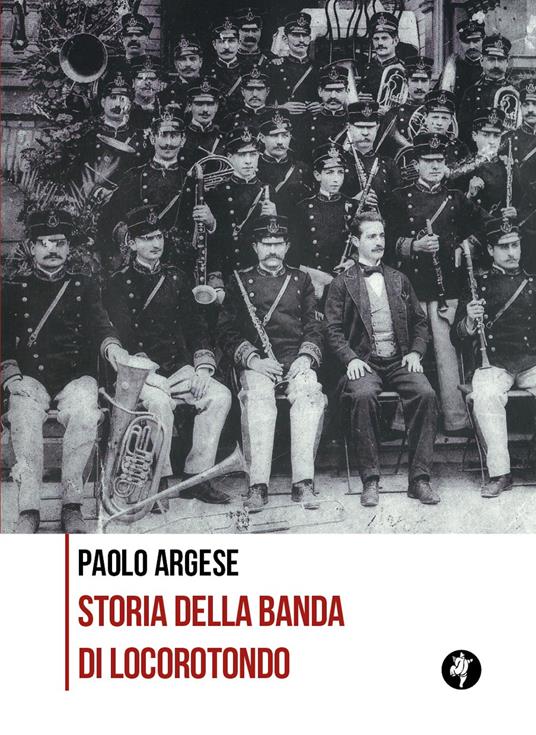 Storia della banda di Locorotondo - Paolo Argese - copertina