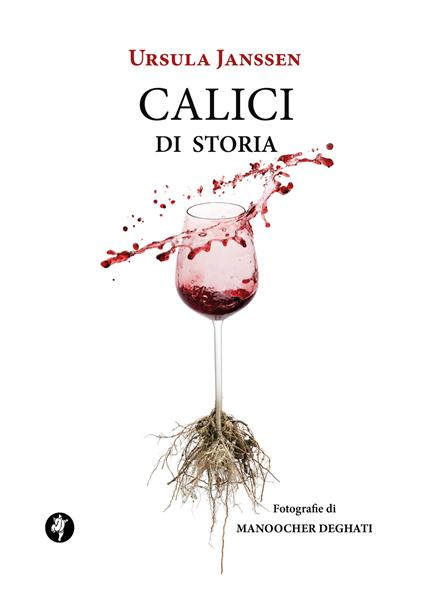 Calici di storia. Breve viaggio tra le bevande dell'antichità e del Medioevo - Ursula Janssen - copertina