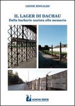 Il lager di Dachau. Dalla barbarie nazista alla memoria