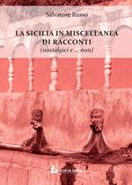 La Sicilia in miscellanea di racconti (nostalgici e non solo)