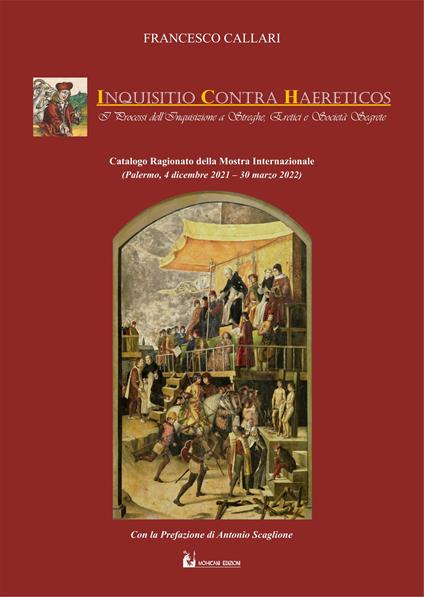 Inquisitio contra Haereticos. I processi dell'Inquisizione a streghe, eretici e società segrete - Francesco Callari - copertina