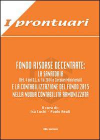 Fondo risorse decentrate. La sanatoria (Art.4 del D.L. 16/2014 e Circolari Ministeriali). La contabilizzazione del Fondo 2015 nella nuova contabilità armonizzata - copertina