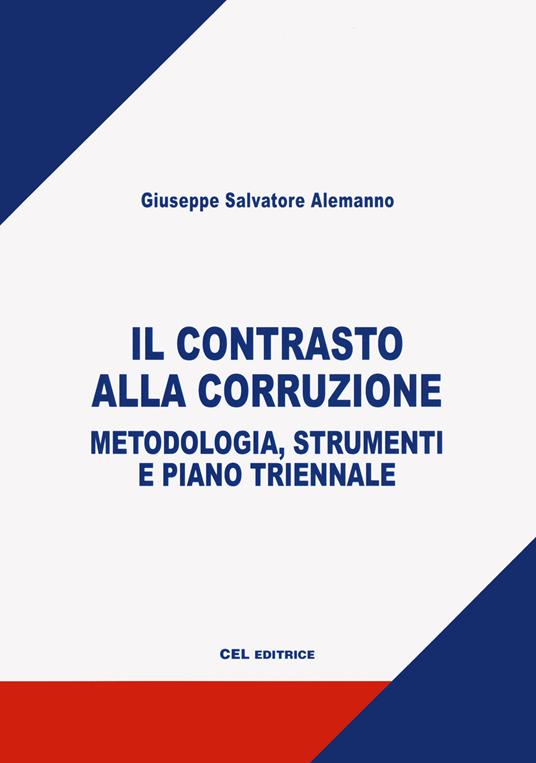 Il contrasto alla corruzione. Metodologia, strumenti e piano triennale - Giuseppe Salvatore Alemanno - copertina