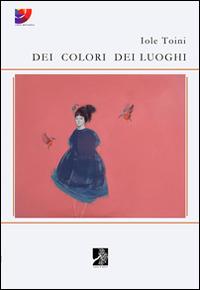 Dei colori dei luoghi - Iole Toini - copertina