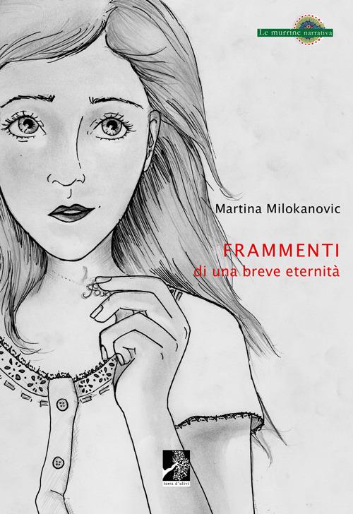 Frammenti di una breve eternità - Martina Milokanovic - copertina