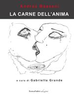 La carne dell'anima. Catalogo della mostra