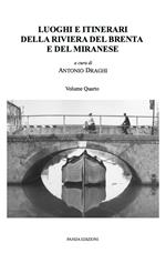 Luoghi e itinerari della riviera del Brenta e del Miranese. Vol. 4