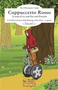 Cappuccetto Rosso. A song of ice fire and Prunola - Alessandro Coppo - ebook