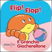 Flip! Flop! Il granchio giocherellone. Ediz. illustrata - copertina