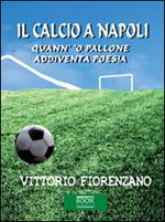 Il calcio a Napoli. Quann' 'o pallone addiventa poesia