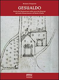 Gesualdo. Storia dei domenicani nella terra dei principi dal tardo Rinascimento all'unità d'Italia - Rossano Grappone - copertina