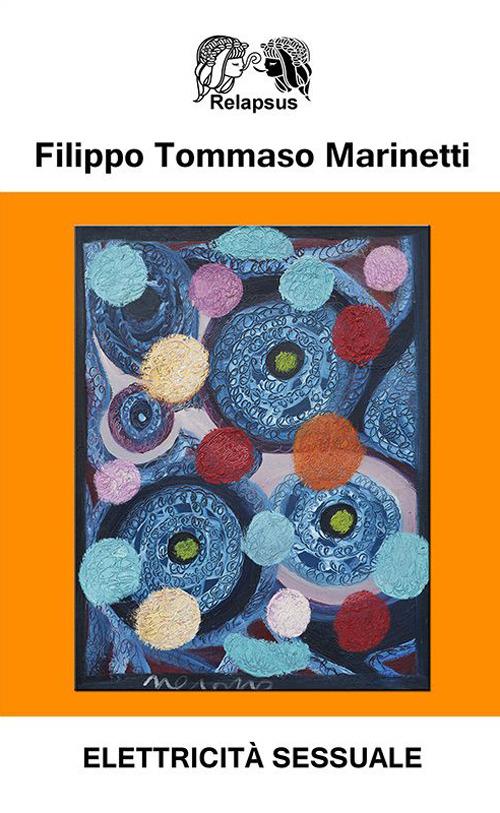 Elettricità sessuale - Filippo Tommaso Marinetti - copertina