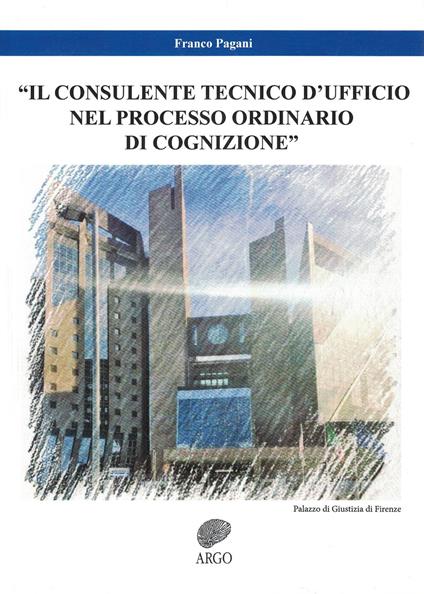 Il consulente tecnico d'ufficio nel processo ordinario di cognizione - Franco Pagani - copertina