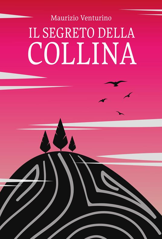 Il segreto della collina - Maurizio Venturino - copertina