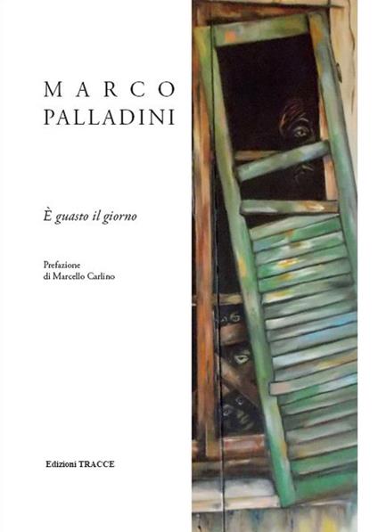 È guasto il giorno - Marco Palladini - copertina