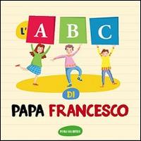 L' ABC. Ediz. illustrata - Francesco (Jorge Mario Bergoglio) - copertina