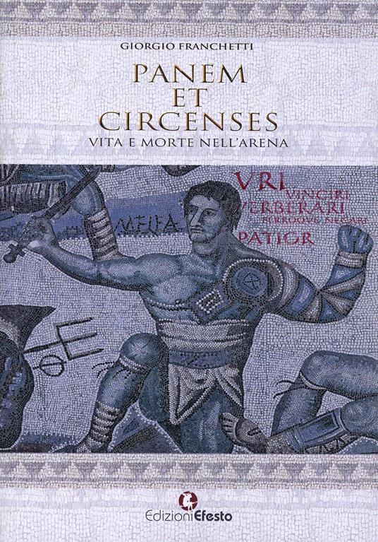Panem et circenses. Vita e morte nell'arena - Giorgio Franchetti - copertina