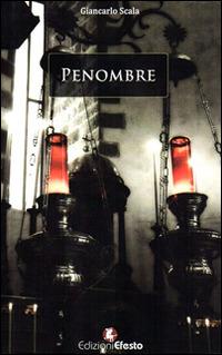 Penombre. Avventure semiserie nell'aldilà - Giancarlo Scala - copertina