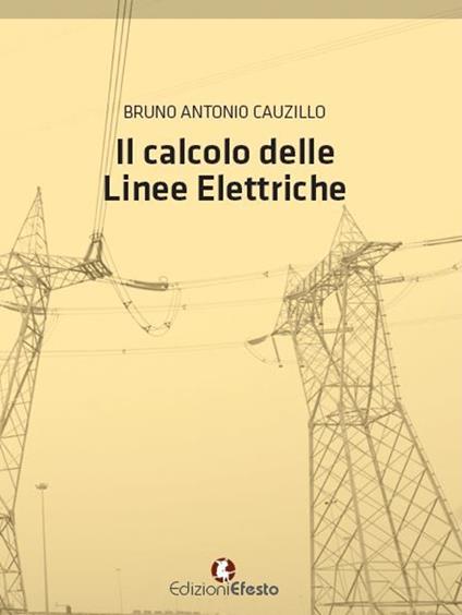 Il calcolo delle linee elettriche - Bruno A. Cauzillo - copertina