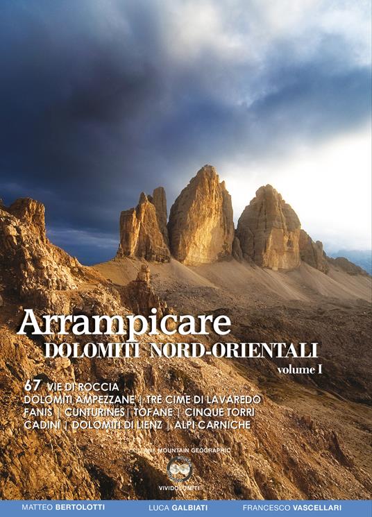 Arrampicare. Dolomiti nord-orientali. 80 vie di roccia - Matteo Bertolotti,Luca Galbiati - copertina