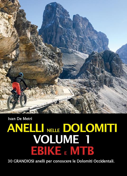 Anelli nelle Dolomiti. Vol. 1: Ebike e Mtb - Ivan De Metri - copertina