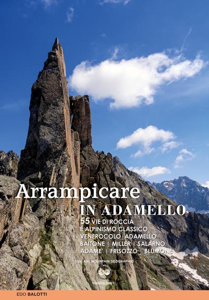 Arrampicare in Adamello. 55 vie di roccia e alpinismo classico - Edo Balotti - copertina