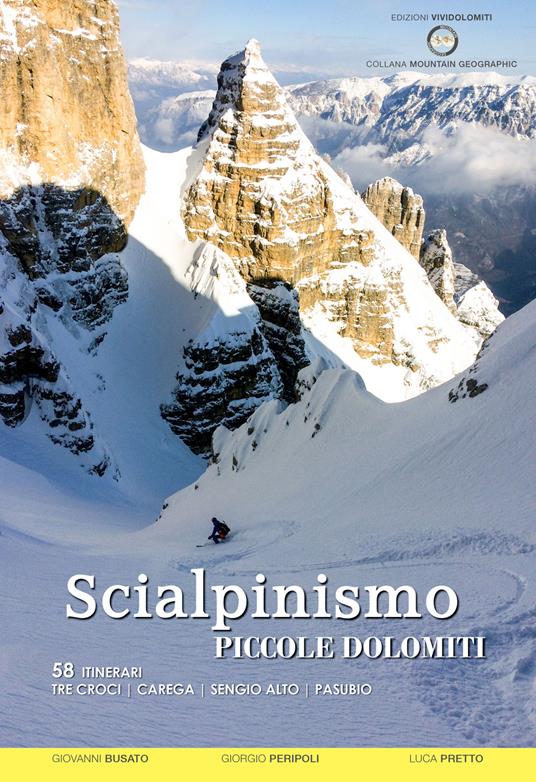 Scialpinismo nelle Piccole Dolomiti. 58 itinerari Tre Croci Carega Sengio Alto Pasubio - Pivio Peripoli,Giovanni Busato,Luca Pretto - copertina