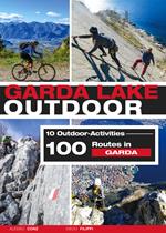 Garda Lake outdoor. 10 outdoor activities. 100 routes in Garda