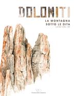 Dolomiti. La montagna sotto le dita. Ediz. a colori