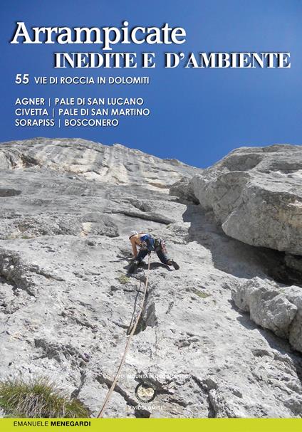 Arrampicate inedite e d'ambiente - Emanuele Menegardi - copertina