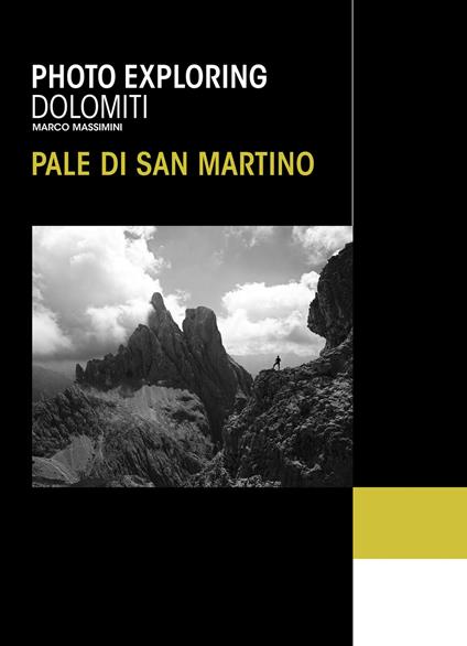 Photo exploring dolomiti Pale di San Martino. Ediz. illustrata - Marco Massimini - copertina