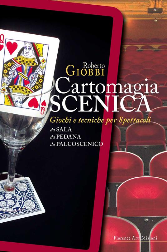 Cartomagia scenica. Giochi e tecniche per spettacoli da sala, da pedana, da palcoscenico - Roberto Giobbi - copertina