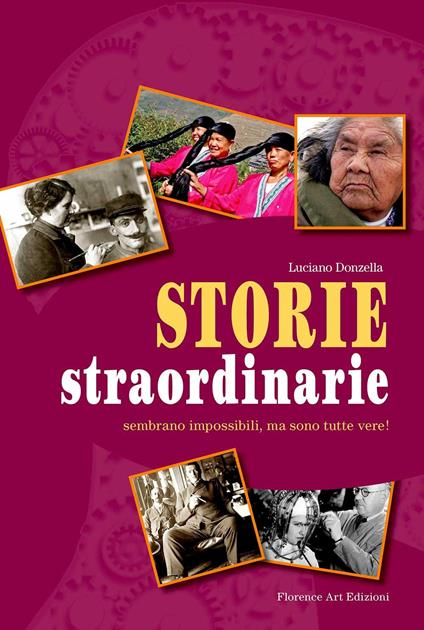 Storie straordinarie. Sembrano impossibili, ma sono tutte vere! - Luciano Donzella - copertina