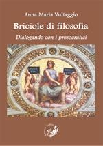 Briciole di filosofia. Dialogando con i presocratici