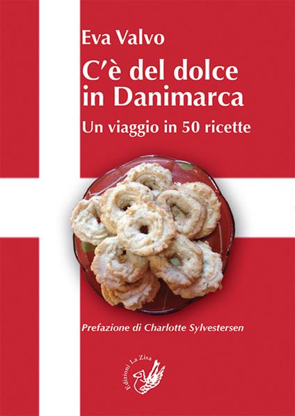 C'è del dolce in Danimarca. Un viaggio in 50 ricette - Eva Valvo - copertina