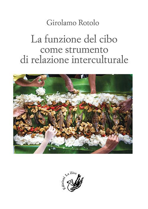 La funzione del cibo come strumento di relazione interculturale - Girolamo Rotolo - copertina