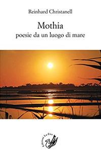 Mothia. Poesie da un luogo di mare - Reinhard Christanell - copertina