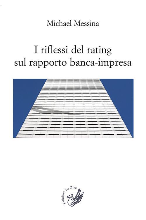 I riflessi del rating sul rapporto banca-impresa - Michael Messina - copertina