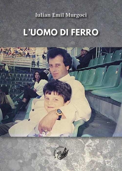 L' uomo di ferro - Iulian Emil Murgoci - copertina