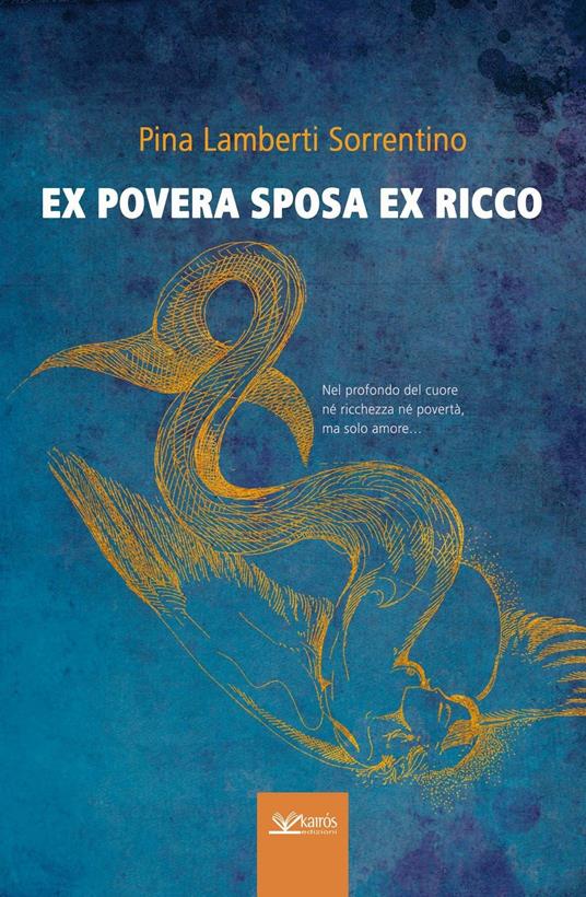 Ex povera sposa ex ricco - Pina Lamberti Sorrentino - copertina