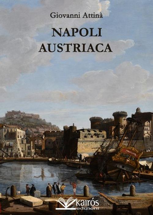Napoli austriaca - Giovanni Attinà - copertina