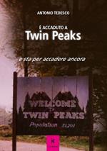 È accaduto a Twin Peaks e sta per accadere ancora
